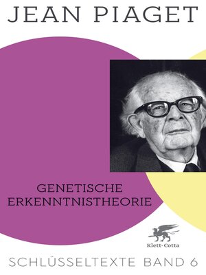 cover image of Genetische Erkenntnistheorie (Schlüsseltexte in 6 Bänden, Bd. 6)